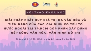 THƯ MỜI THAM DỰ HỘI THẢO KHOA HỌC: GIẢI PHÁP PHÁT HUY GIÁ TRỊ ĐA VĂN HÓA VÀ TIỀM NĂNG CỦA CÁC GIA ĐÌNH CÓ YẾU TỐ NƯỚC NGOÀI TẠI TP.HCM GÓP PHẦN XÂY DỰNG NẾP SỐNG VĂN HÓA, VĂN MINH ĐÔ THỊ